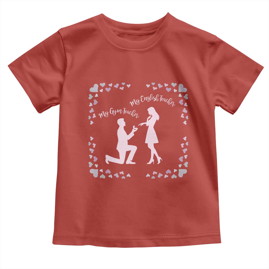 My English Teacher and Gym Teacher Are Getting Married Toddler T Shirt She Said Yes Love Story Romance TS02 Red Print Your Wear