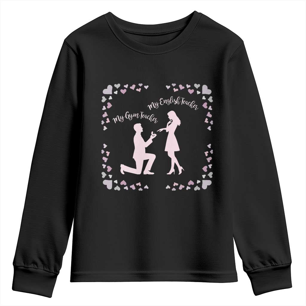 My English Teacher and Gym Teacher Are Getting Married Youth Sweatshirt She Said Yes Love Story Romance TS02 Black Print Your Wear
