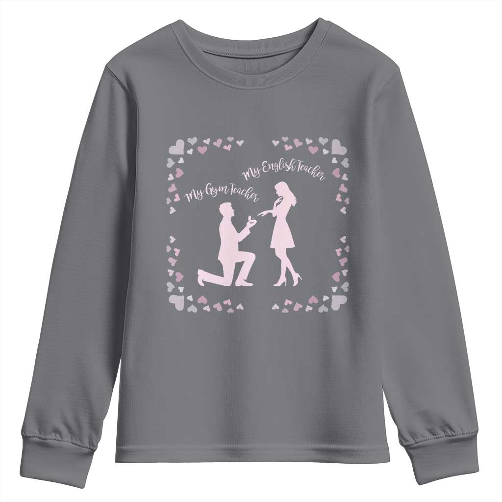 My English Teacher and Gym Teacher Are Getting Married Youth Sweatshirt She Said Yes Love Story Romance TS02 Charcoal Print Your Wear