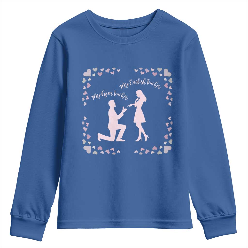 My English Teacher and Gym Teacher Are Getting Married Youth Sweatshirt She Said Yes Love Story Romance TS02 Royal Blue Print Your Wear