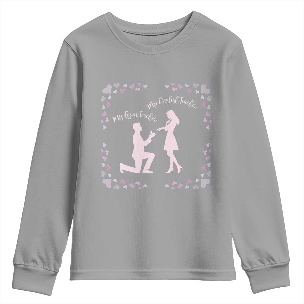 My English Teacher and Gym Teacher Are Getting Married Youth Sweatshirt She Said Yes Love Story Romance TS02 Sport Gray Print Your Wear