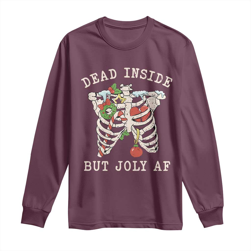 Skeleton Christmas Long Sleeve Shirt Dead Inside But Jolly AF Xmas Vibe TS02 Maroon Print Your Wear