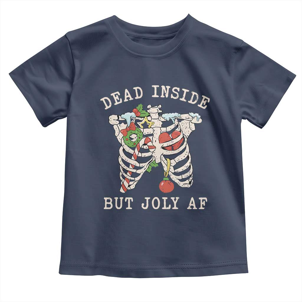 Skeleton Christmas Toddler T Shirt Dead Inside But Jolly AF Xmas Vibe TS02 Navy Print Your Wear