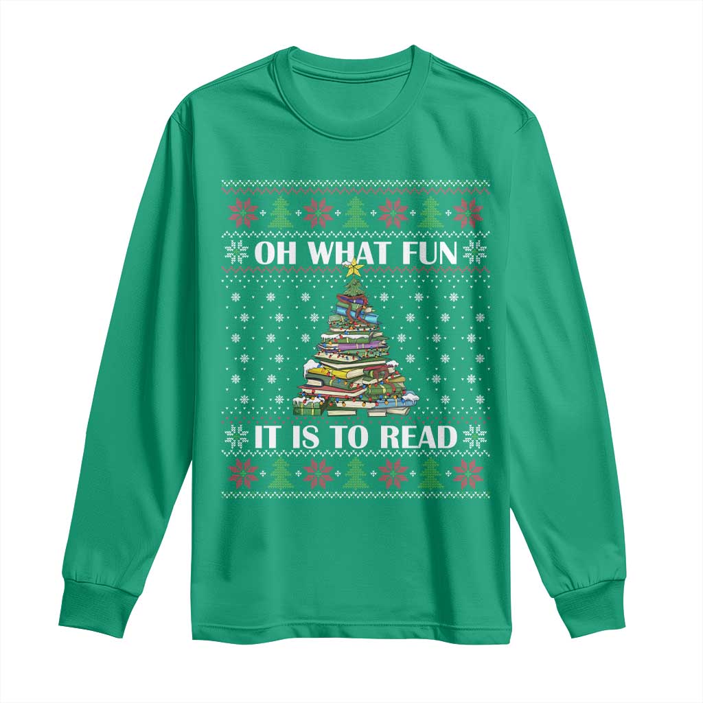 Reading Christmas Long Sleeve Shirt Oh What Fun It Is To Read Books Xmas Tree Funny Ugly Sweater TS02 Irish Green Print Your Wear