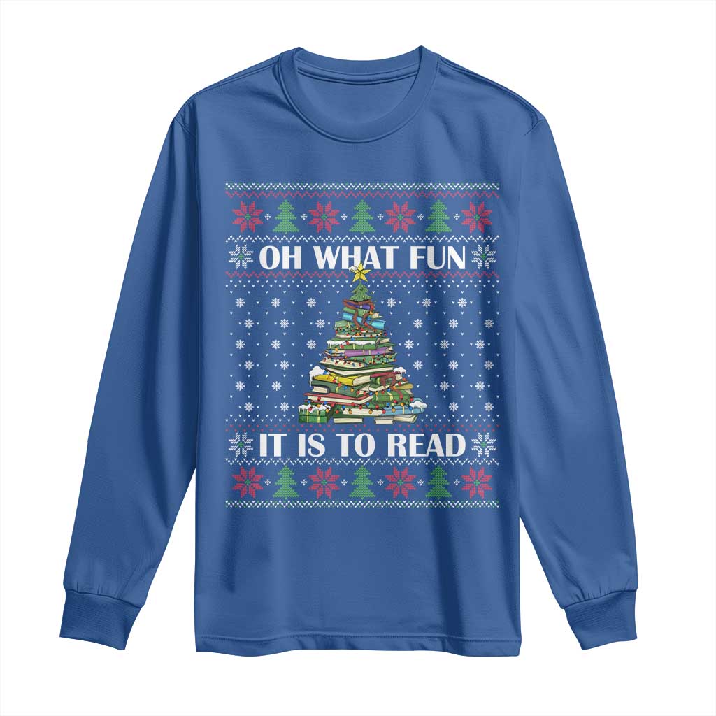 Reading Christmas Long Sleeve Shirt Oh What Fun It Is To Read Books Xmas Tree Funny Ugly Sweater TS02 Royal Blue Print Your Wear