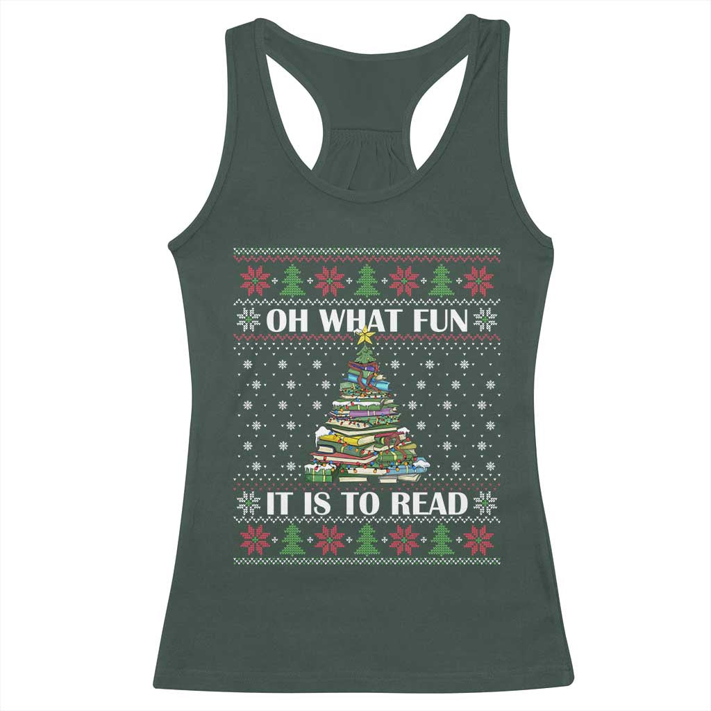 Reading Christmas Racerback Tank Top Oh What Fun It Is To Read Books Xmas Tree Funny Ugly Sweater TS02 Dark Forest Green Print Your Wear