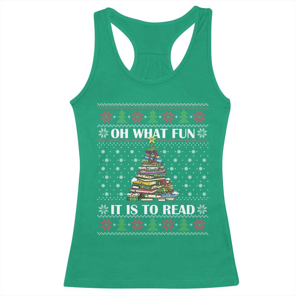 Reading Christmas Racerback Tank Top Oh What Fun It Is To Read Books Xmas Tree Funny Ugly Sweater TS02 Irish Green Print Your Wear