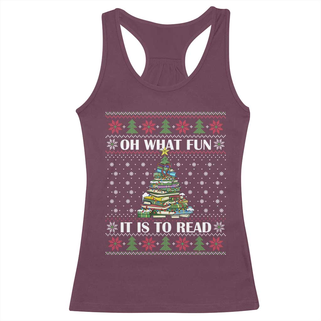 Reading Christmas Racerback Tank Top Oh What Fun It Is To Read Books Xmas Tree Funny Ugly Sweater TS02 Maroon Print Your Wear