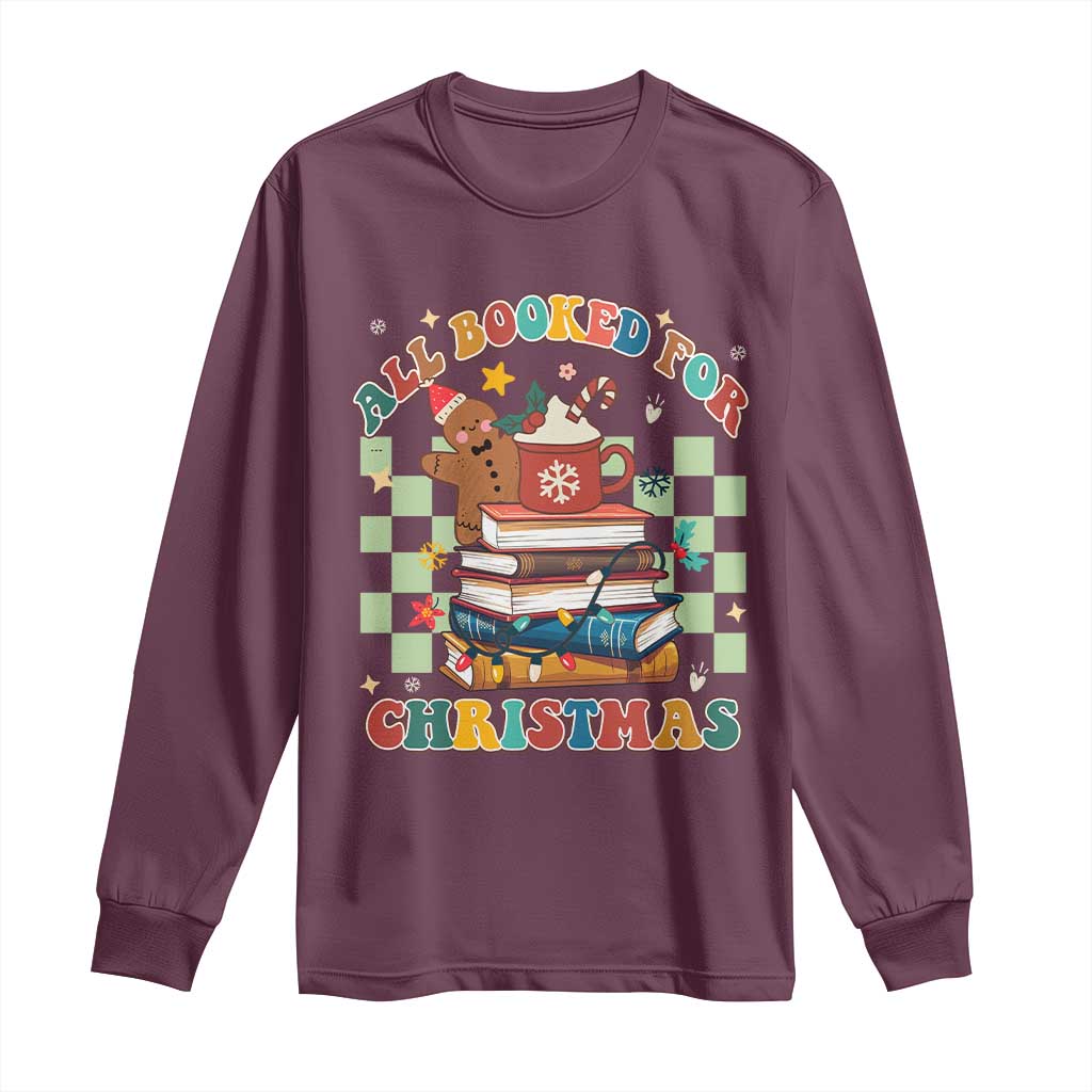 Reading Christmas Long Sleeve Shirt All Booked For Xmas Books and Cocoa Lover TS02 Maroon Print Your Wear