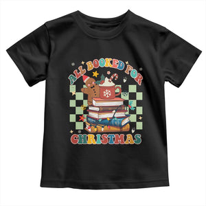 Reading Christmas Toddler T Shirt All Booked For Xmas Books and Cocoa Lover TS02 Black Print Your Wear