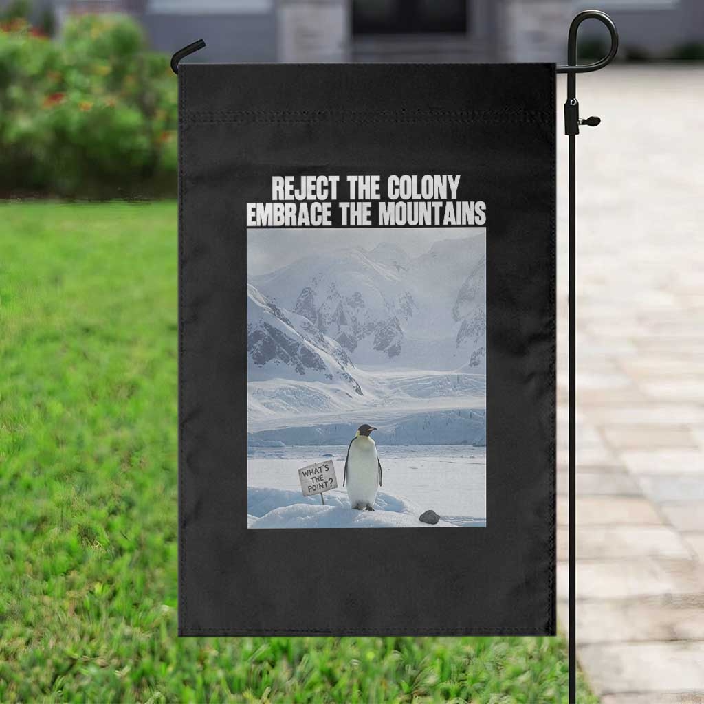 Funny Nihilist Penguin Existential Meme Garden Flag Reject the Colony Embrace the Mountains TS02 Print Your Wear