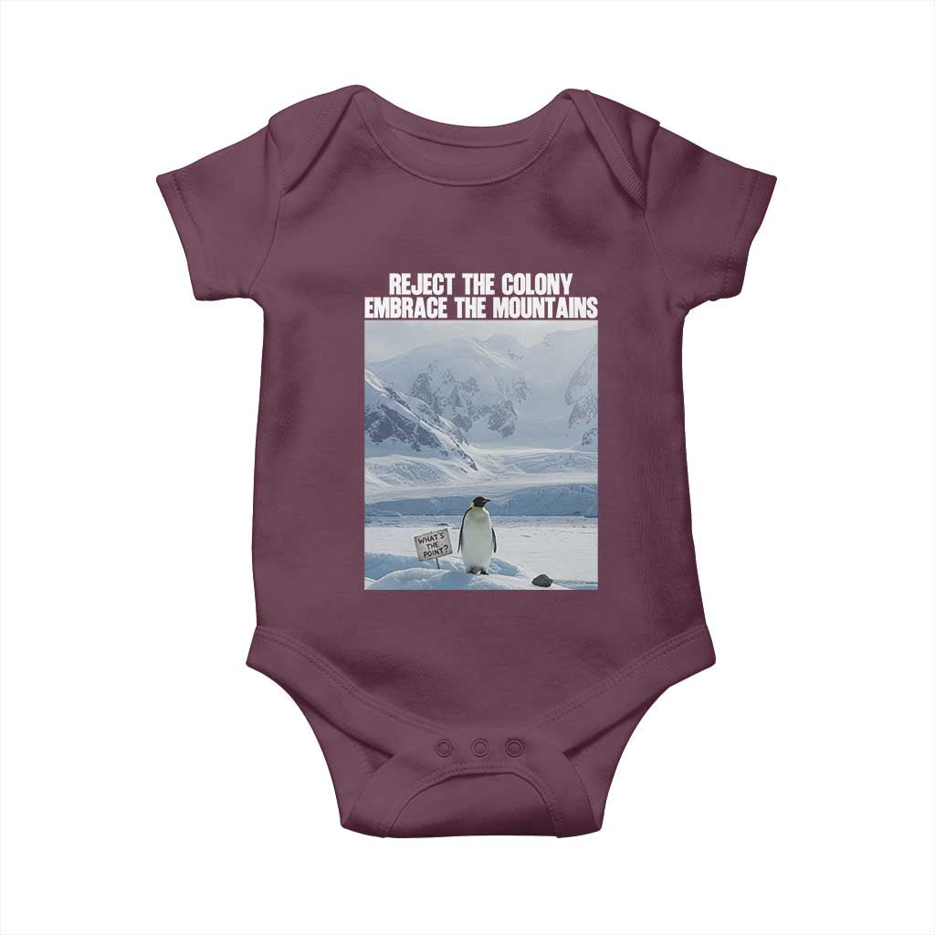 Funny Nihilist Penguin Existential Meme Baby Onesie Reject the Colony Embrace the Mountains TS02 Maroon Print Your Wear