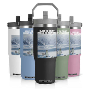 Funny Nihilist Penguin Existential Meme Flip Straw Tumbler Reject the Colony Embrace the Mountains TS02 Print Your Wear