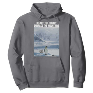 Funny Nihilist Penguin Existential Meme Hoodie Reject the Colony Embrace the Mountains TS02 Charcoal Print Your Wear