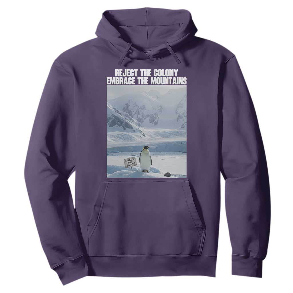 Funny Nihilist Penguin Existential Meme Hoodie Reject the Colony Embrace the Mountains TS02 Purple Print Your Wear