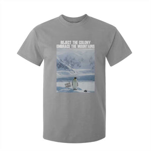 Funny Nihilist Penguin Existential Meme T Shirt For Kid Reject the Colony Embrace the Mountains TS02 Sport Gray Print Your Wear