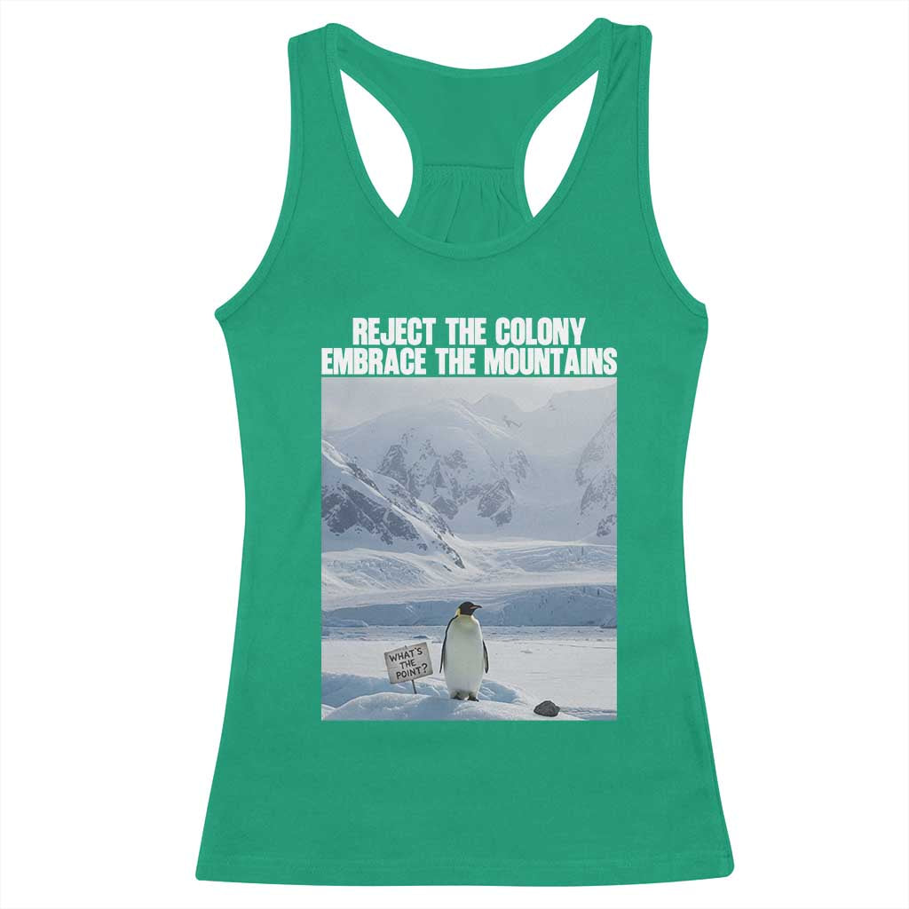 Funny Nihilist Penguin Existential Meme Racerback Tank Top Reject the Colony Embrace the Mountains TS02 Irish Green Print Your Wear