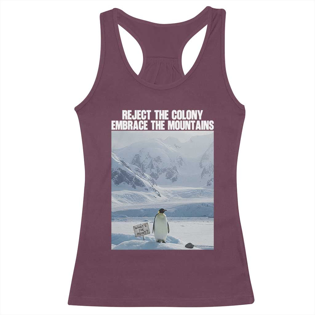 Funny Nihilist Penguin Existential Meme Racerback Tank Top Reject the Colony Embrace the Mountains TS02 Maroon Print Your Wear