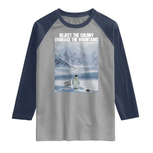 Funny Nihilist Penguin Existential Meme Raglan Shirt Reject the Colony Embrace the Mountains TS02 Sport Gray Navy Print Your Wear
