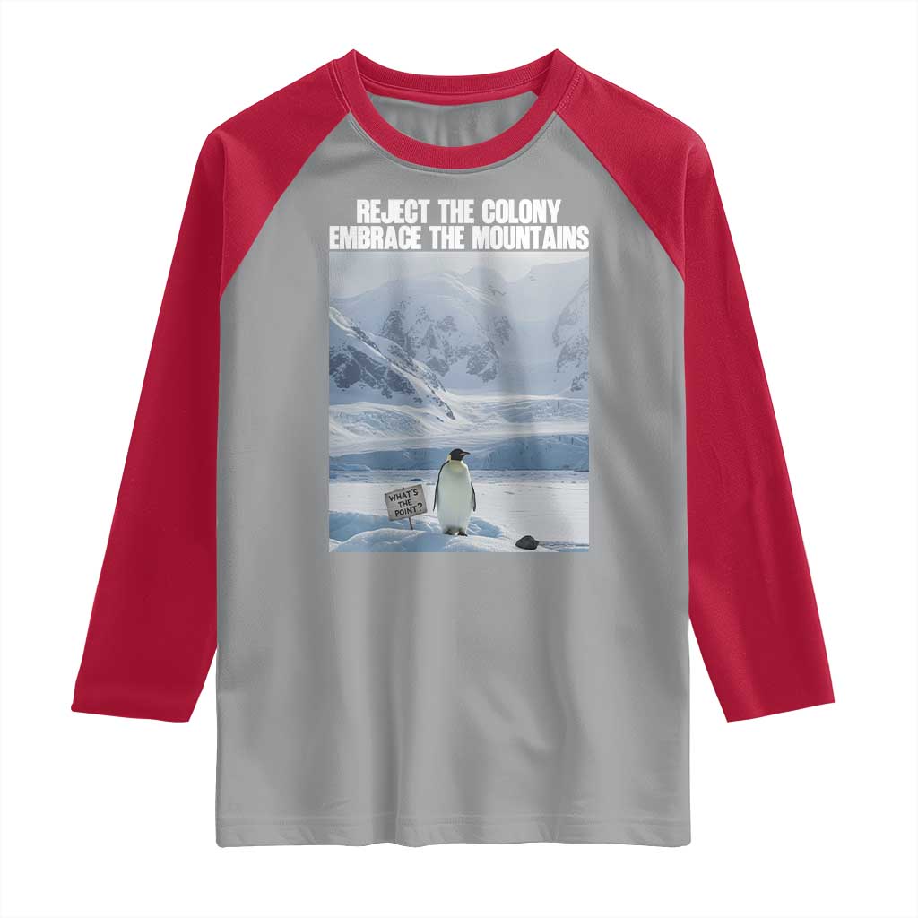 Funny Nihilist Penguin Existential Meme Raglan Shirt Reject the Colony Embrace the Mountains TS02 Sport Gray Red Print Your Wear