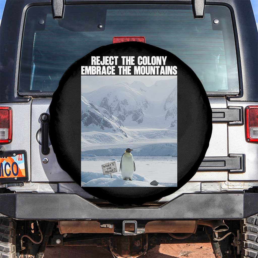 Funny Nihilist Penguin Existential Meme Spare Tire Cover Reject the Colony Embrace the Mountains TS02 No hole Black Print Your Wear