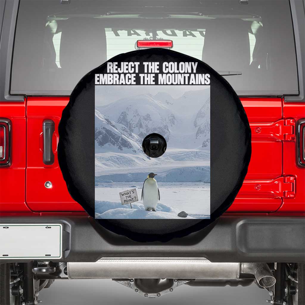 Funny Nihilist Penguin Existential Meme Spare Tire Cover Reject the Colony Embrace the Mountains TS02 Black Print Your Wear