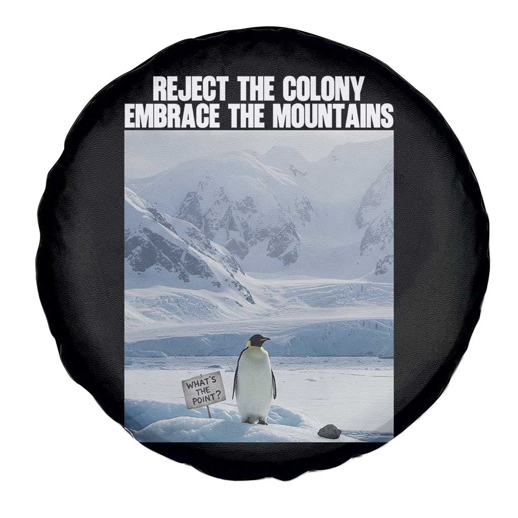 Funny Nihilist Penguin Existential Meme Spare Tire Cover Reject the Colony Embrace the Mountains TS02 Print Your Wear