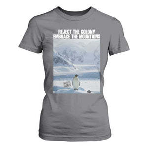 Funny Nihilist Penguin Existential Meme T Shirt For Women Reject the Colony Embrace the Mountains TS02 Charcoal Print Your Wear