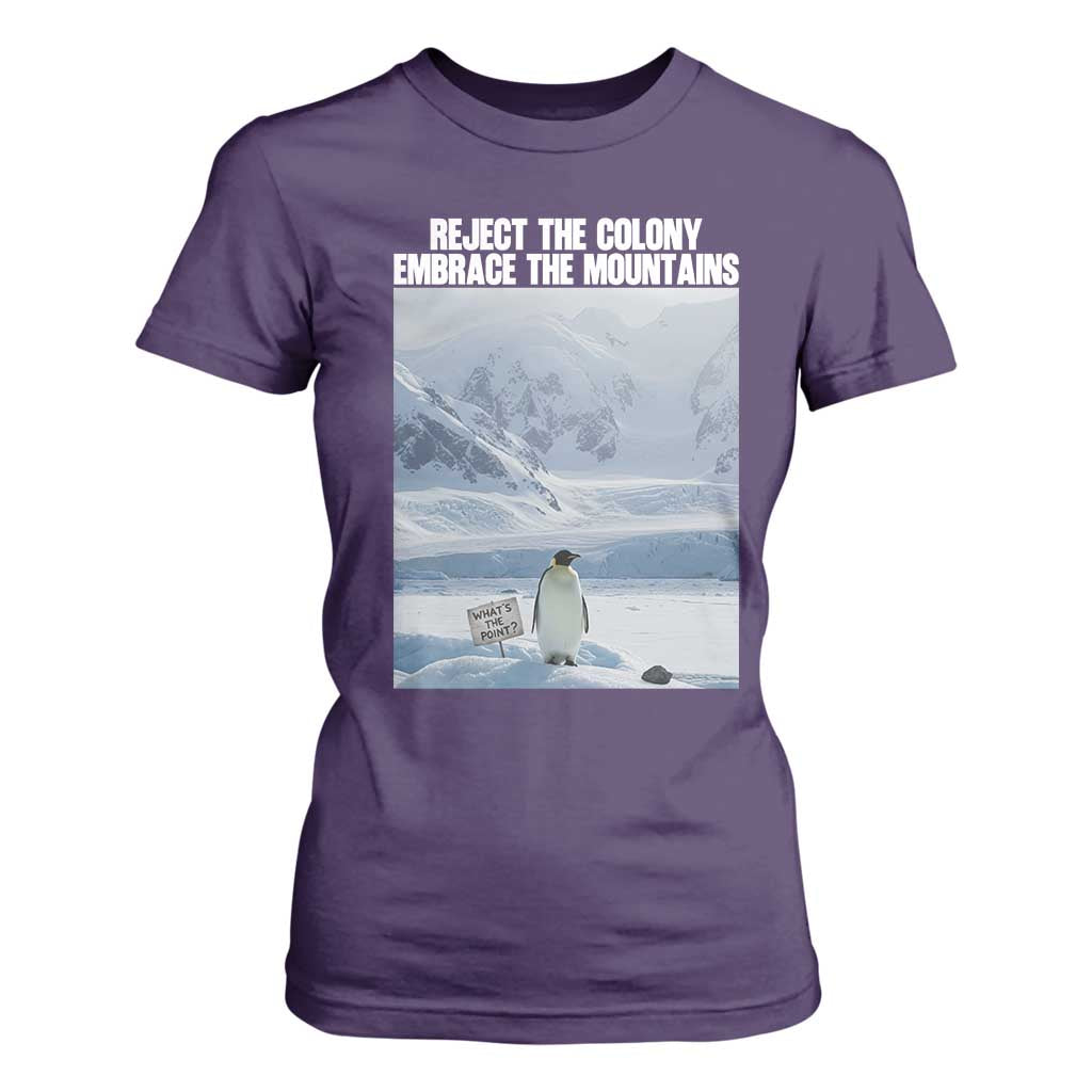 Funny Nihilist Penguin Existential Meme T Shirt For Women Reject the Colony Embrace the Mountains TS02 Purple Print Your Wear