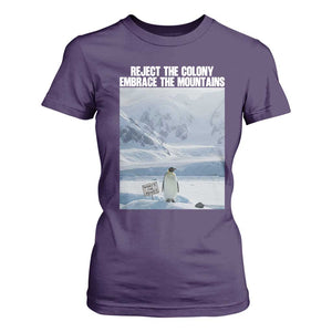 Funny Nihilist Penguin Existential Meme T Shirt For Women Reject the Colony Embrace the Mountains TS02 Purple Print Your Wear