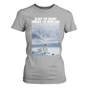 Funny Nihilist Penguin Existential Meme T Shirt For Women Reject the Colony Embrace the Mountains TS02 Sport Gray Print Your Wear