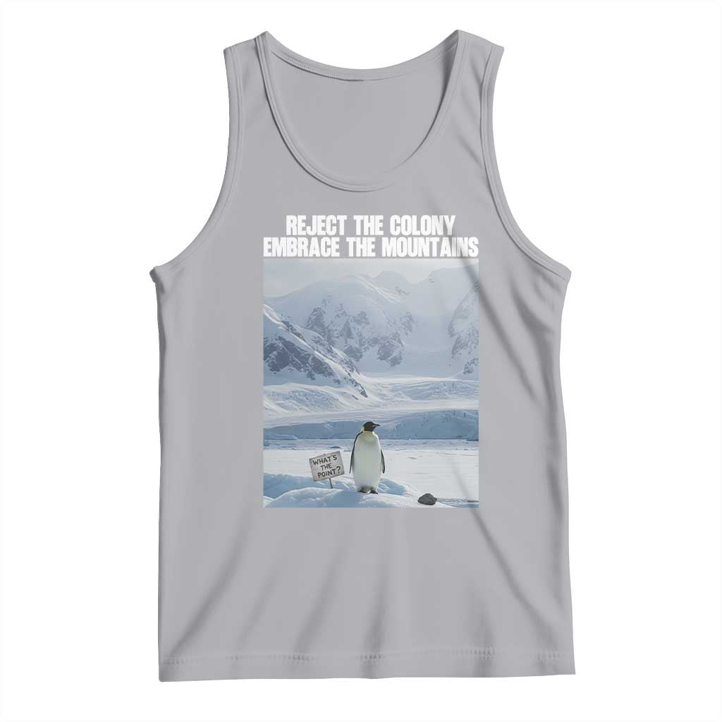 Funny Nihilist Penguin Existential Meme Tank Top Reject the Colony Embrace the Mountains TS02 Athletic Heather Print Your Wear