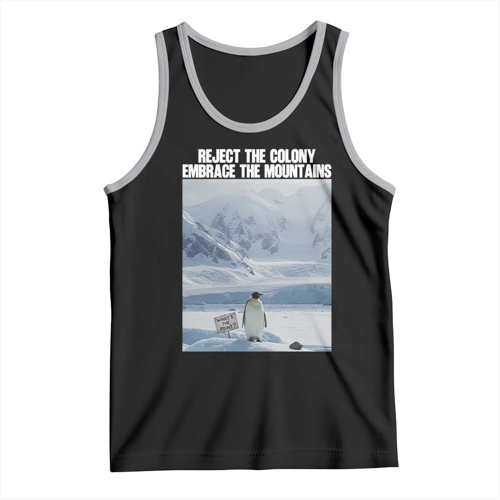 Funny Nihilist Penguin Existential Meme Tank Top Reject the Colony Embrace the Mountains TS02 Black Athletic Heather Print Your Wear