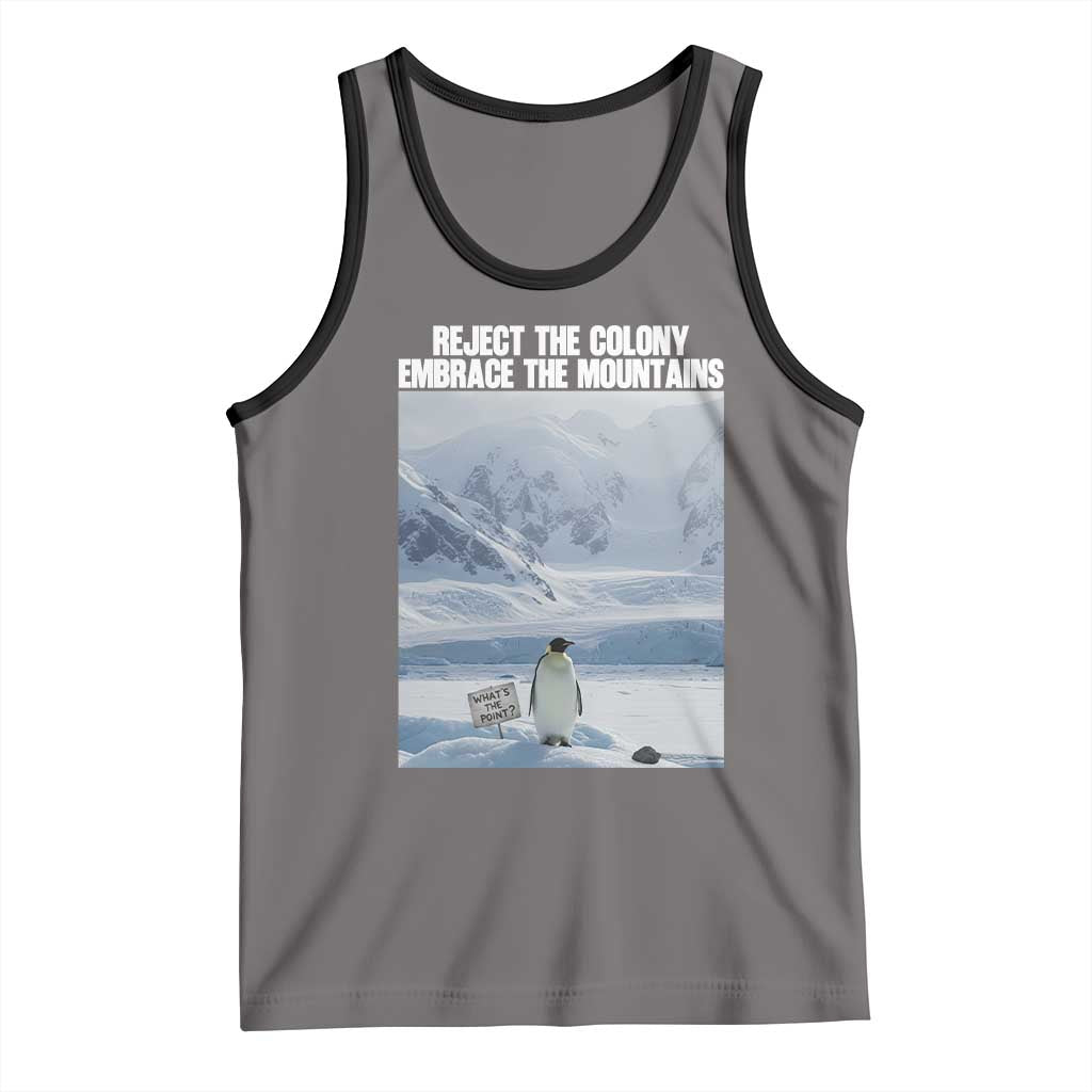 Funny Nihilist Penguin Existential Meme Tank Top Reject the Colony Embrace the Mountains TS02 Deep Heather Black Print Your Wear