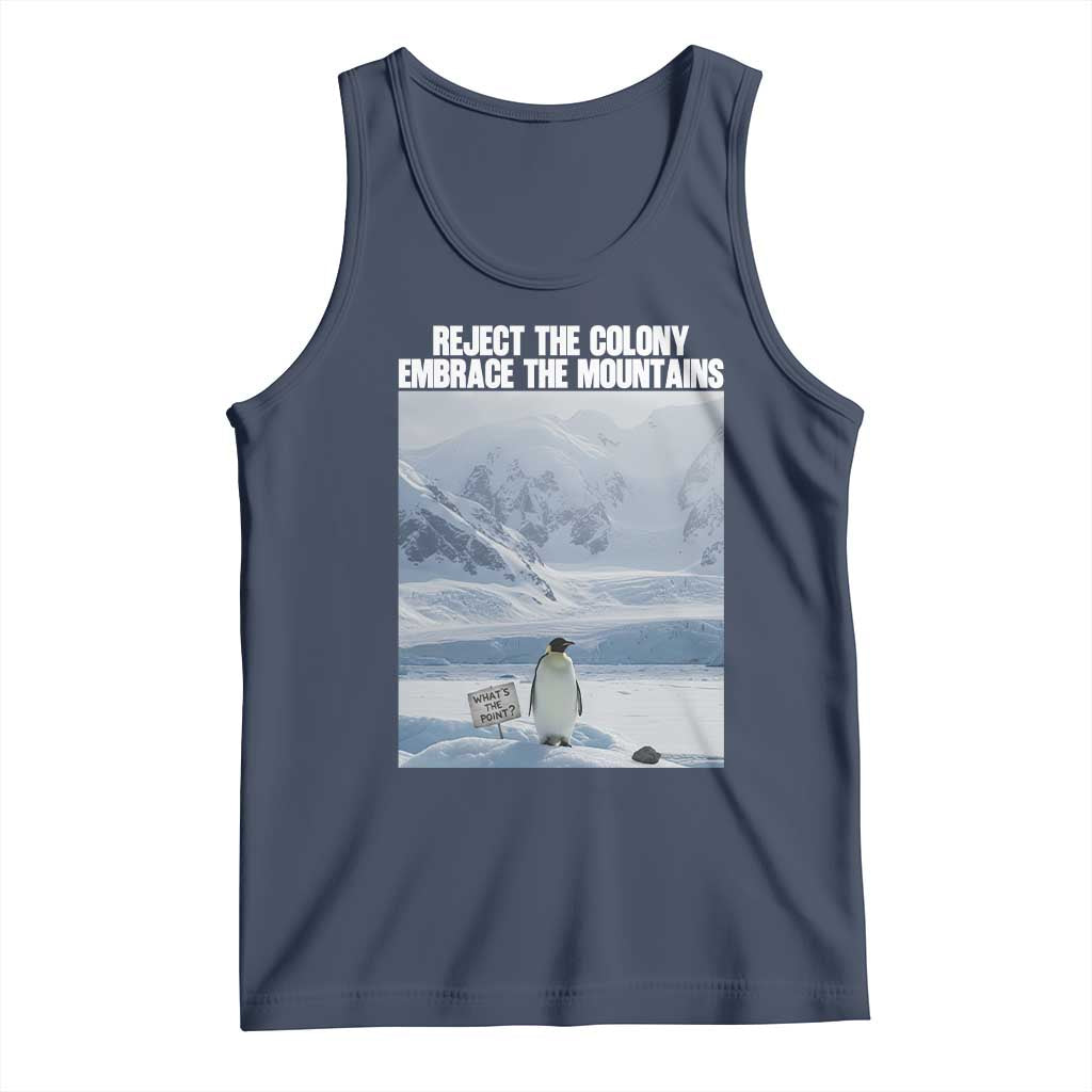 Funny Nihilist Penguin Existential Meme Tank Top Reject the Colony Embrace the Mountains TS02 Navy Print Your Wear