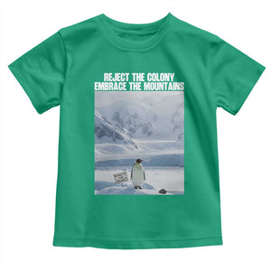 Funny Nihilist Penguin Existential Meme Toddler T Shirt Reject the Colony Embrace the Mountains TS02 Irish Green Print Your Wear
