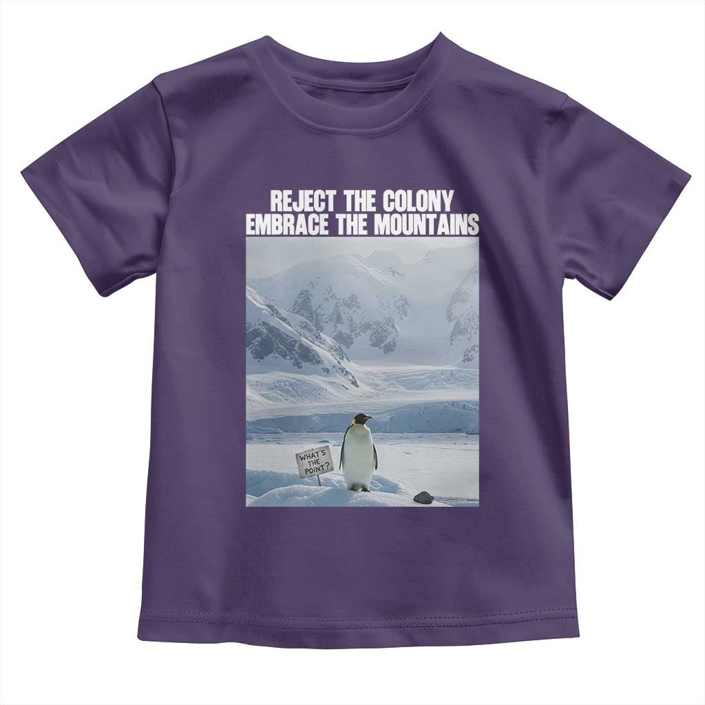 Funny Nihilist Penguin Existential Meme Toddler T Shirt Reject the Colony Embrace the Mountains TS02 Purple Print Your Wear