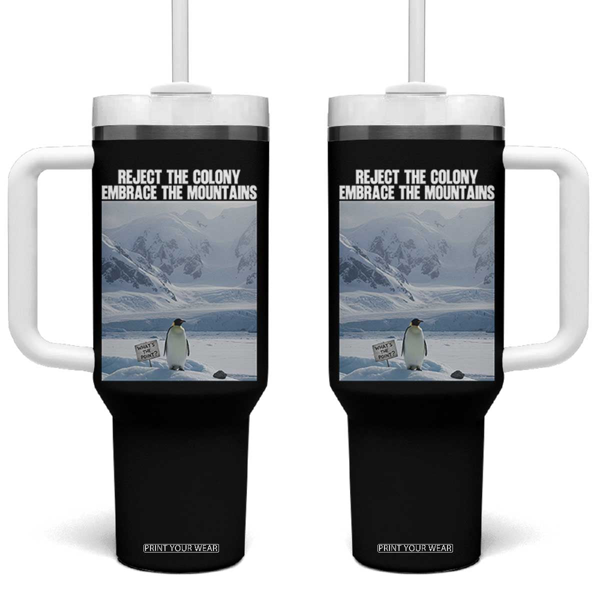 Funny Nihilist Penguin Existential Meme Tumbler With Handle Reject the Colony Embrace the Mountains TS02 One Size: 40 oz Black Print Your Wear
