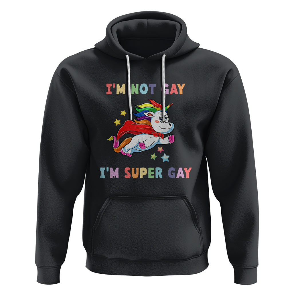 LGBT Cute Unicorn Hoodie I'm Not Gay I'm Super Gay LGBT LGBTQ Gay Pride Flag TS02 Black Printyourwear