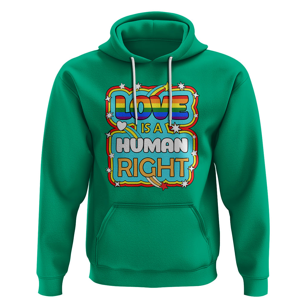 LGBT Equal Rights Hoodie Love Is A Human Right Gay Pride LGBTQIA Support Proud Ally TS02 Irish Green Printyourwear