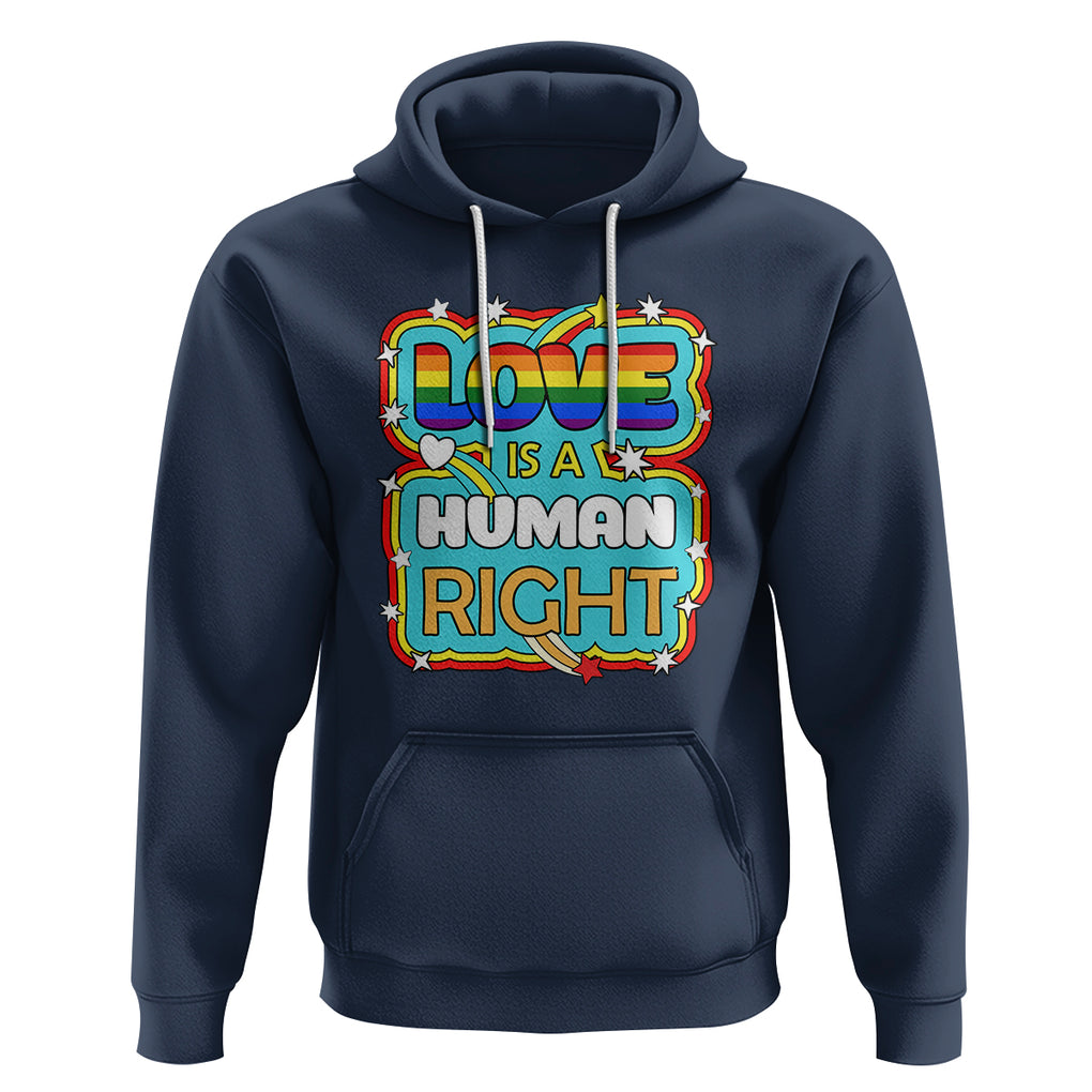 LGBT Equal Rights Hoodie Love Is A Human Right Gay Pride LGBTQIA Support Proud Ally TS02 Navy Printyourwear