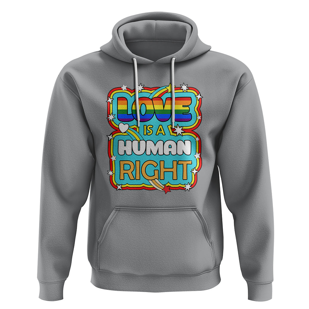 LGBT Equal Rights Hoodie Love Is A Human Right Gay Pride LGBTQIA Support Proud Ally TS02 Sport Gray Printyourwear