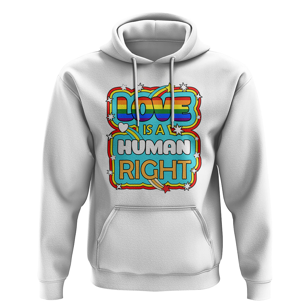 LGBT Equal Rights Hoodie Love Is A Human Right Gay Pride LGBTQIA Support Proud Ally TS02 White Printyourwear