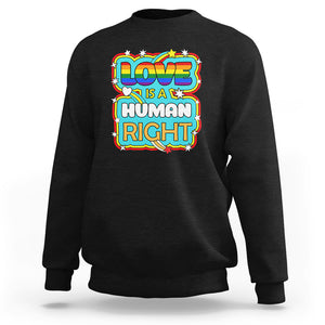 LGBT Equal Rights Sweatshirt Love Is A Human Right Gay Pride LGBTQIA Support Proud Ally TS02 Black Printyourwear