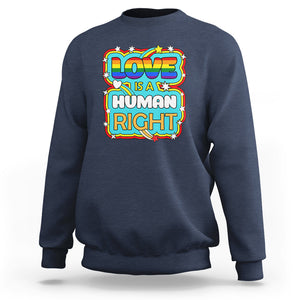 LGBT Equal Rights Sweatshirt Love Is A Human Right Gay Pride LGBTQIA Support Proud Ally TS02 Navy Printyourwear