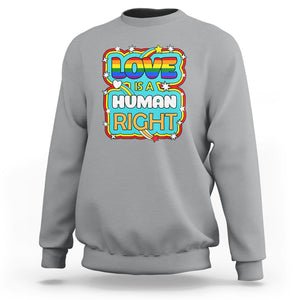 LGBT Equal Rights Sweatshirt Love Is A Human Right Gay Pride LGBTQIA Support Proud Ally TS02 Sport Gray Printyourwear