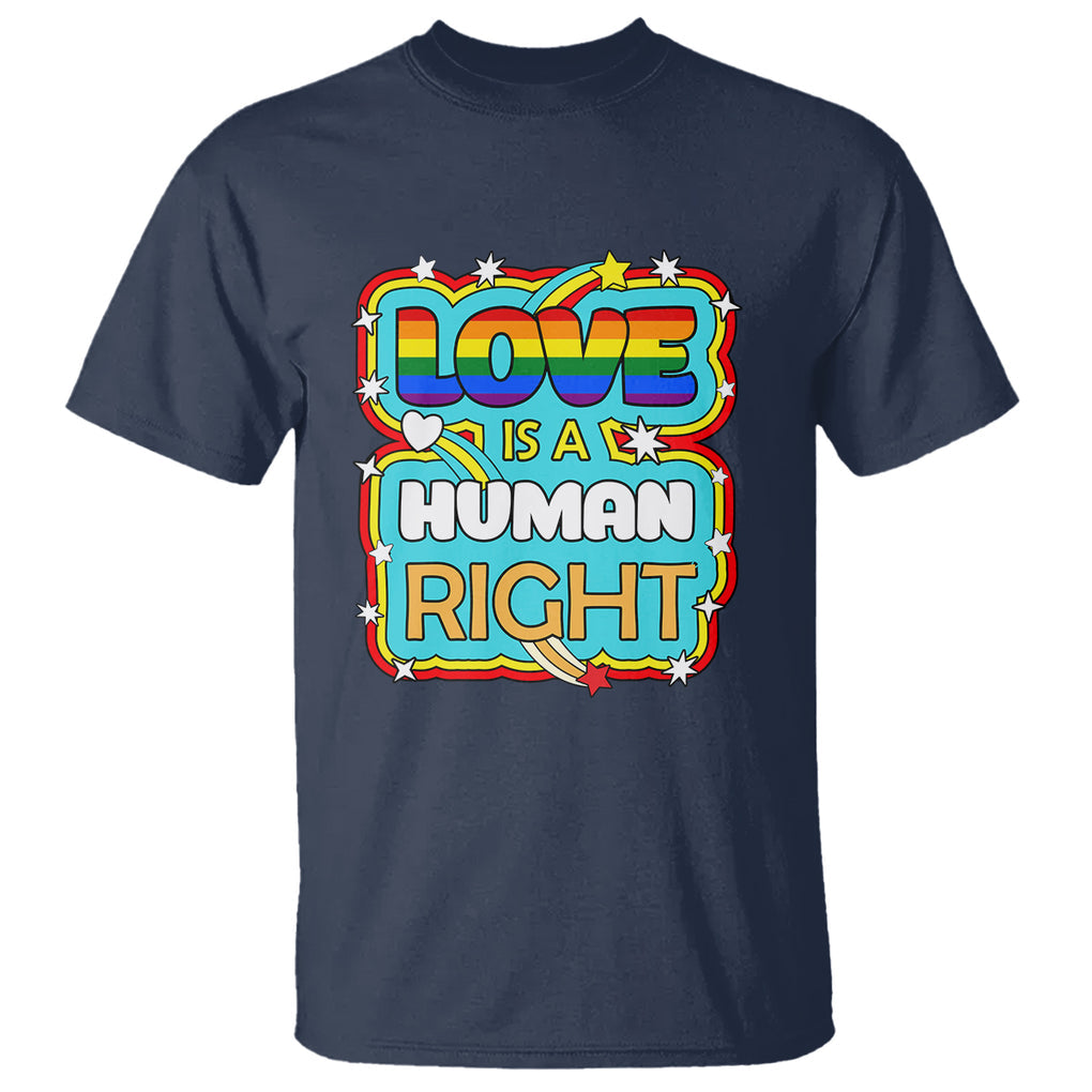 LGBT Equal Rights T Shirt Love Is A Human Right Gay Pride LGBTQIA Support Proud Ally TS02 Navy Printyourwear