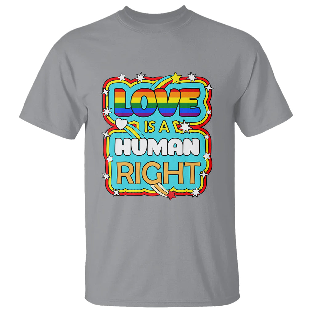 LGBT Equal Rights T Shirt Love Is A Human Right Gay Pride LGBTQIA Support Proud Ally TS02 Sport Gray Printyourwear
