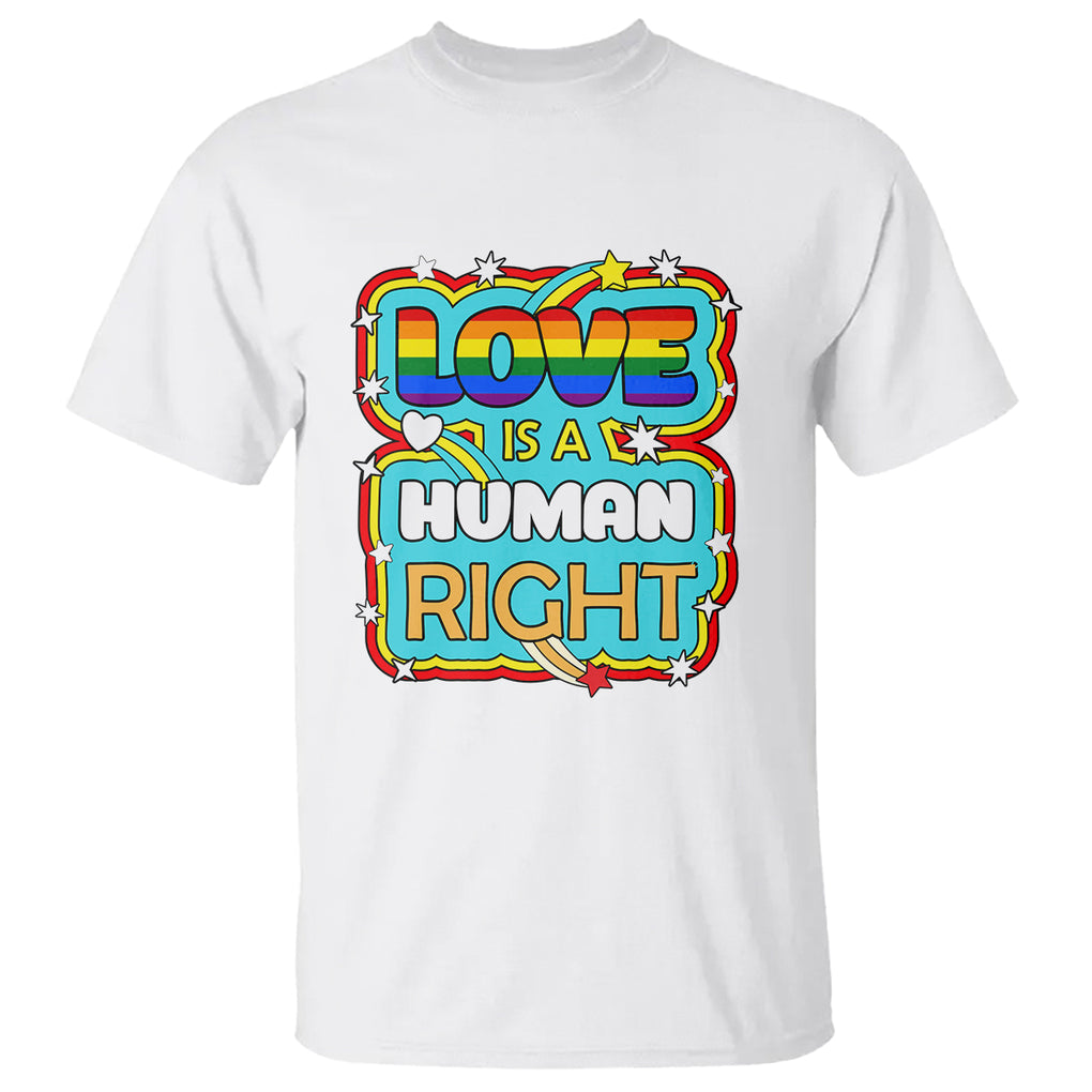 LGBT Equal Rights T Shirt Love Is A Human Right Gay Pride LGBTQIA Support Proud Ally TS02 White Printyourwear