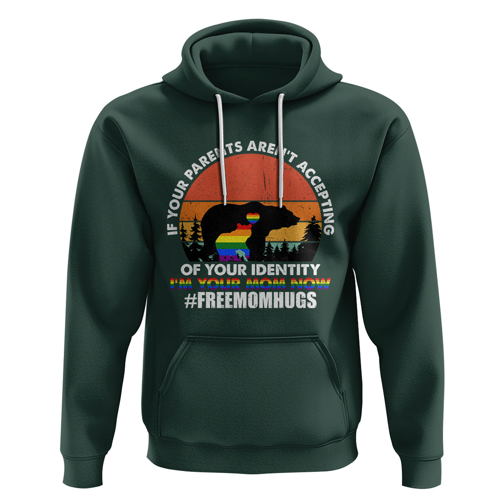 LGBT Free Hugs Support Hoodie If Your Parents Aren't Accepting I'm Your Mom Now Bears TS02 Dark Forest Green Printyourwear